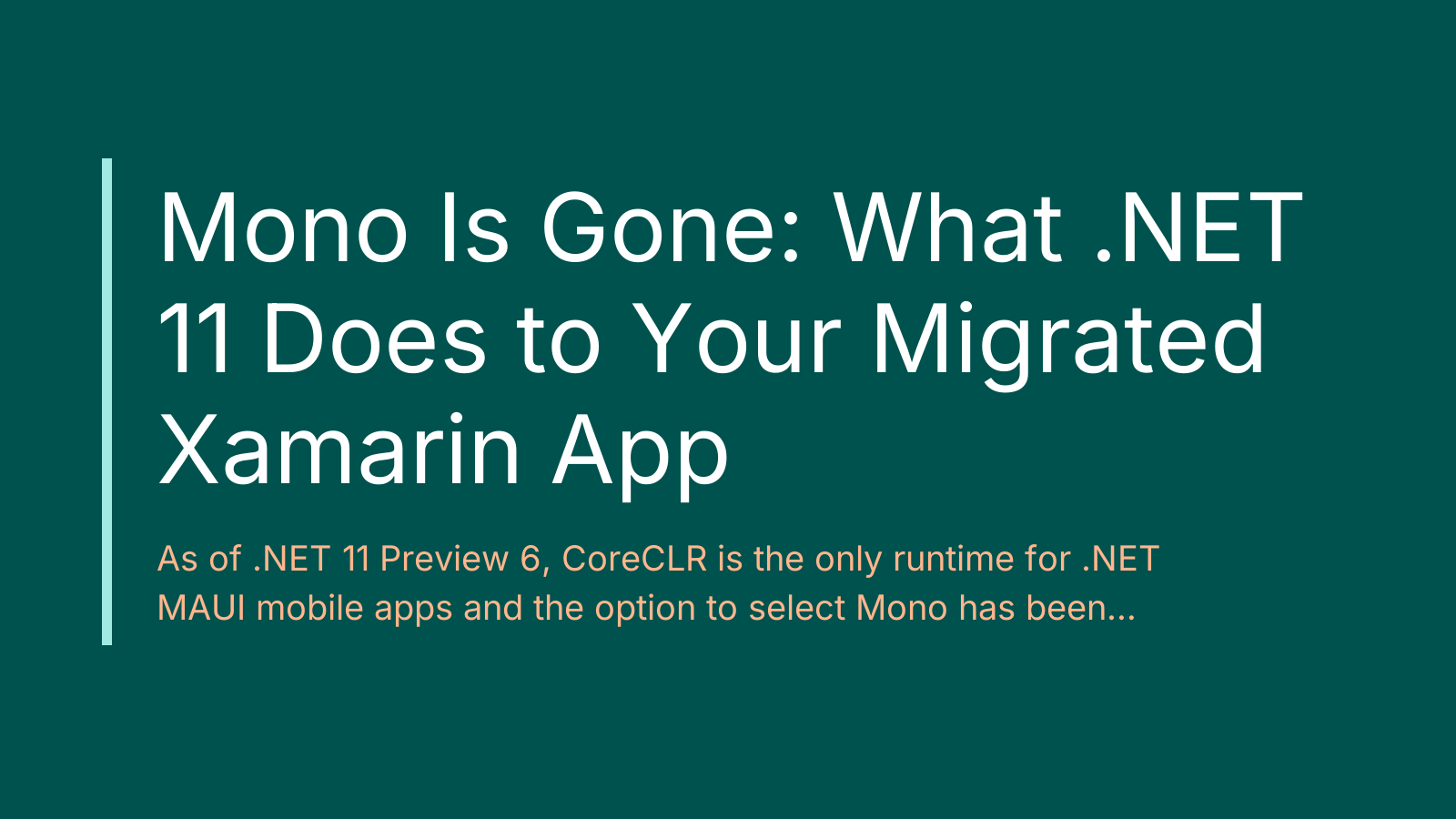 Mono Is Gone: What .NET 11 Does to Your Migrated Xamarin App
