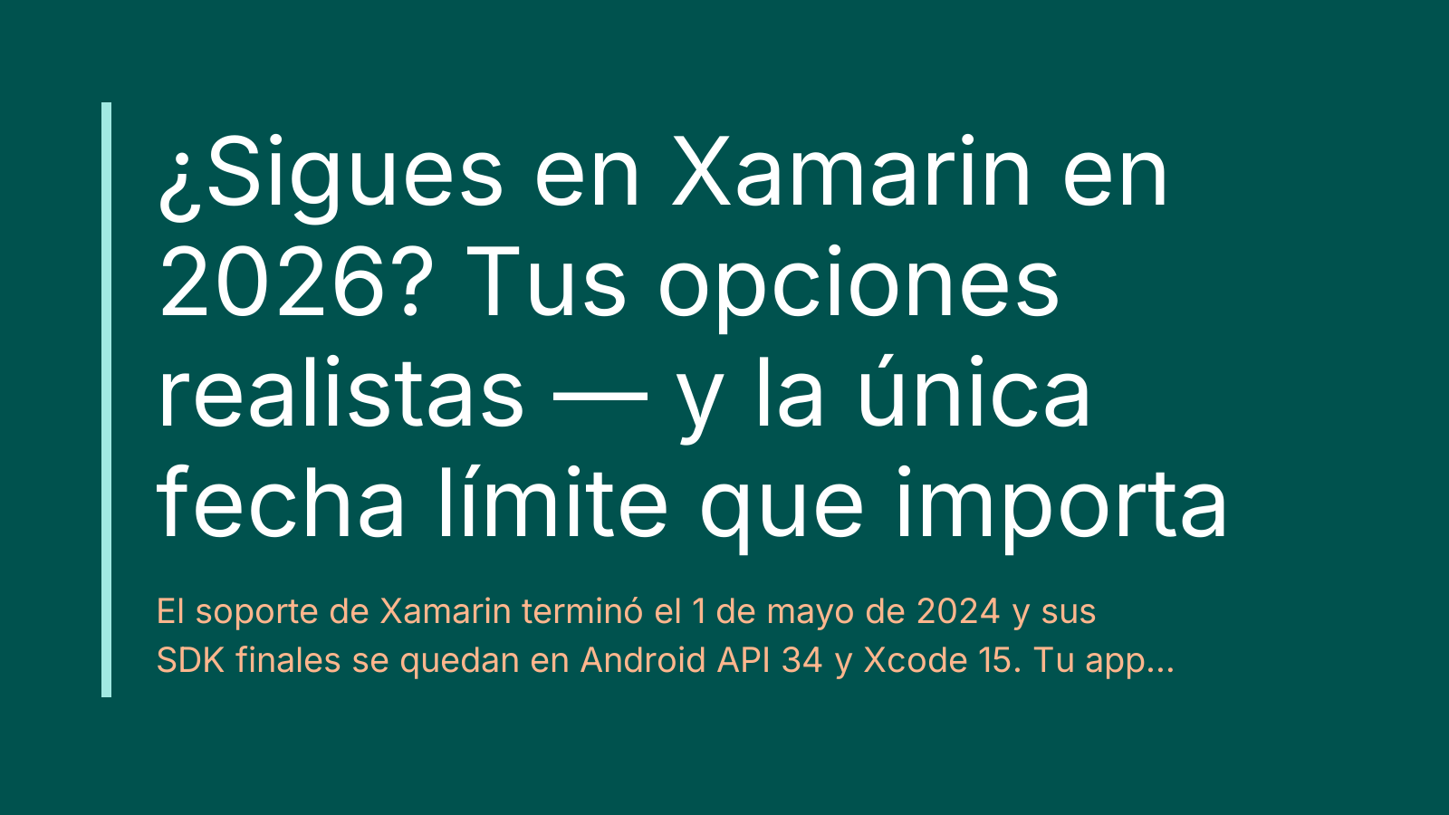 ¿Sigues en Xamarin en 2026? Tus opciones realistas — y la única fecha límite que importa